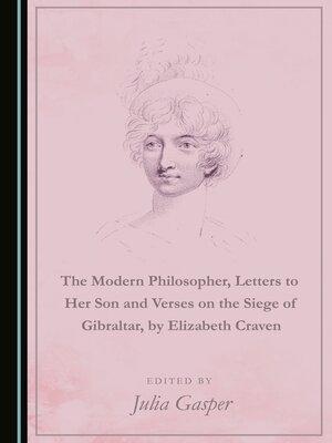 cover image of The Modern Philosopher, Letters to Her Son and Verses on the Siege of Gibraltar, by Elizabeth Craven